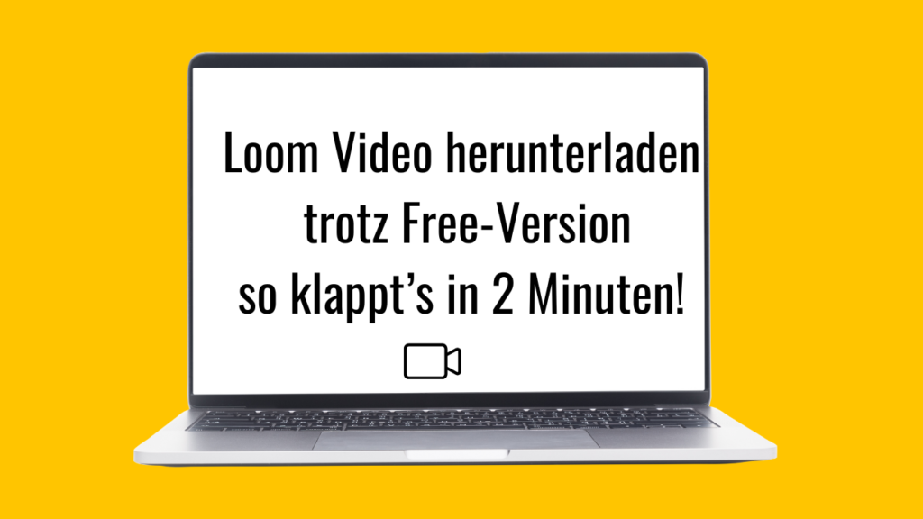 loom video herunterladen, in 2 Minuten